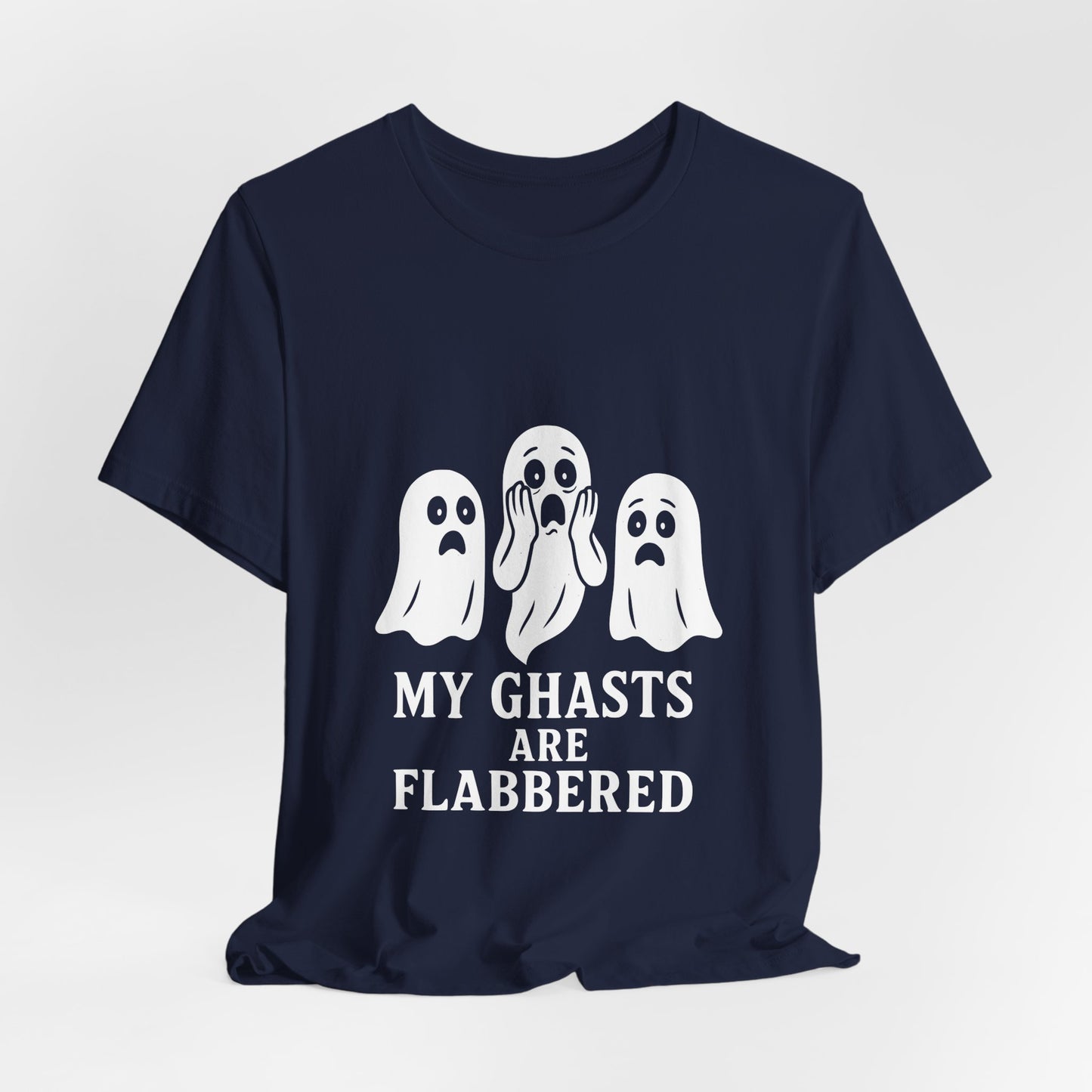 My Ghasts Are Flabbered. — Flabbergasted Ghosts Tee