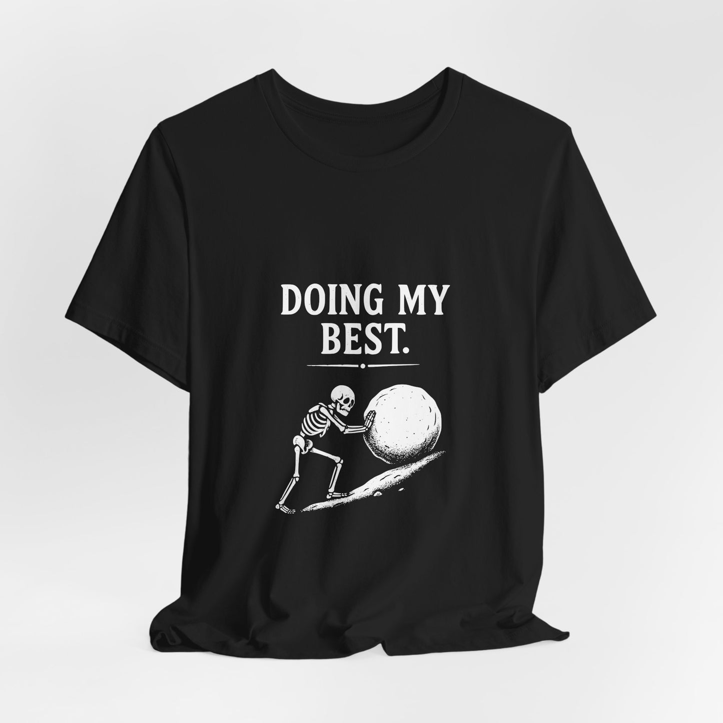 Doing My Best. — Skeleton Pushing Boulder Tee