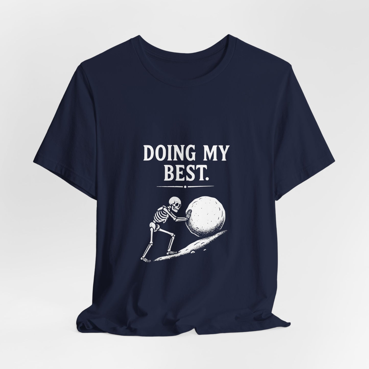 Doing My Best. — Skeleton Pushing Boulder Tee