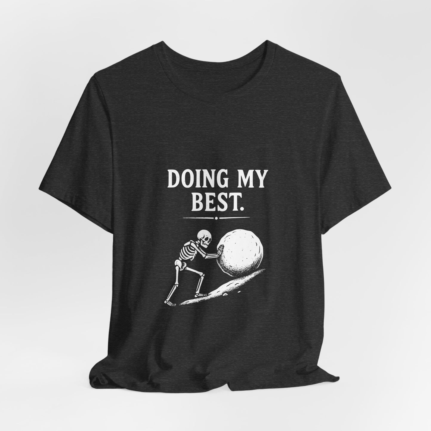 Doing My Best. — Skeleton Pushing Boulder Tee