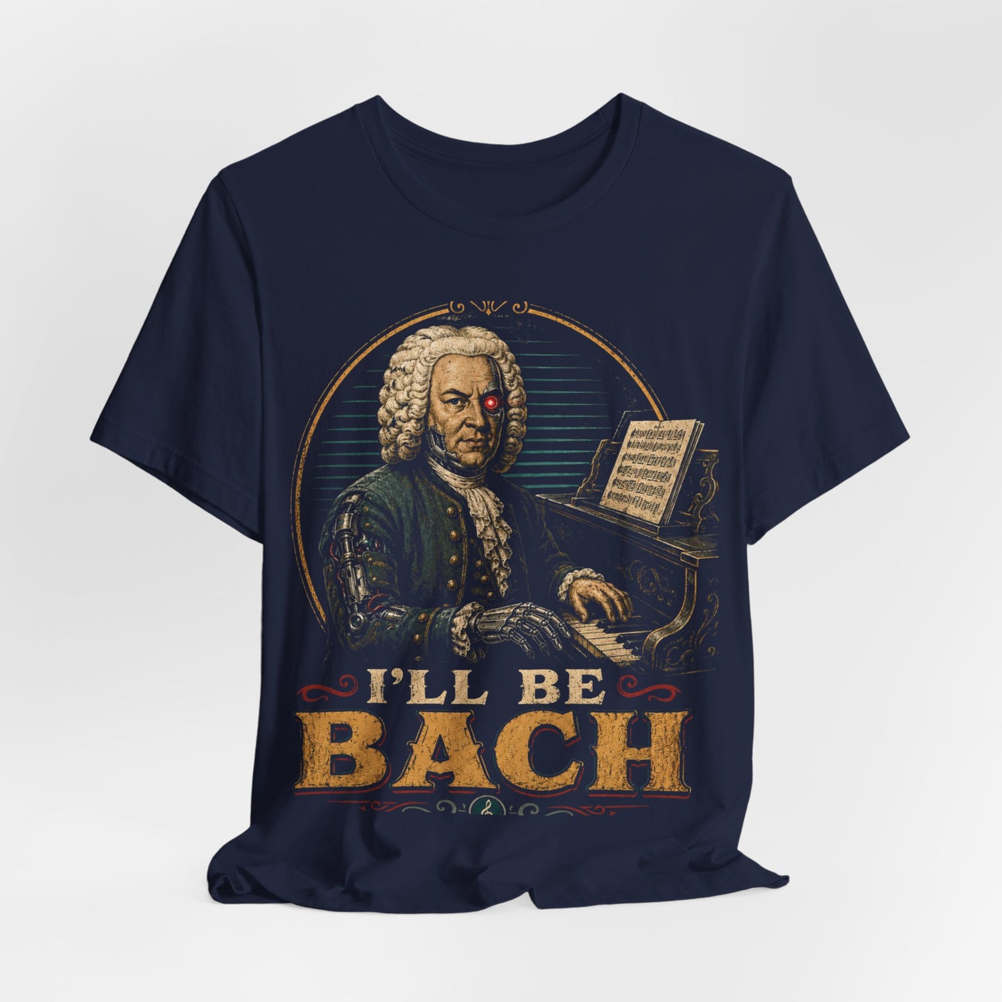 I'll Be Bach — Classic Composer Joke Tee