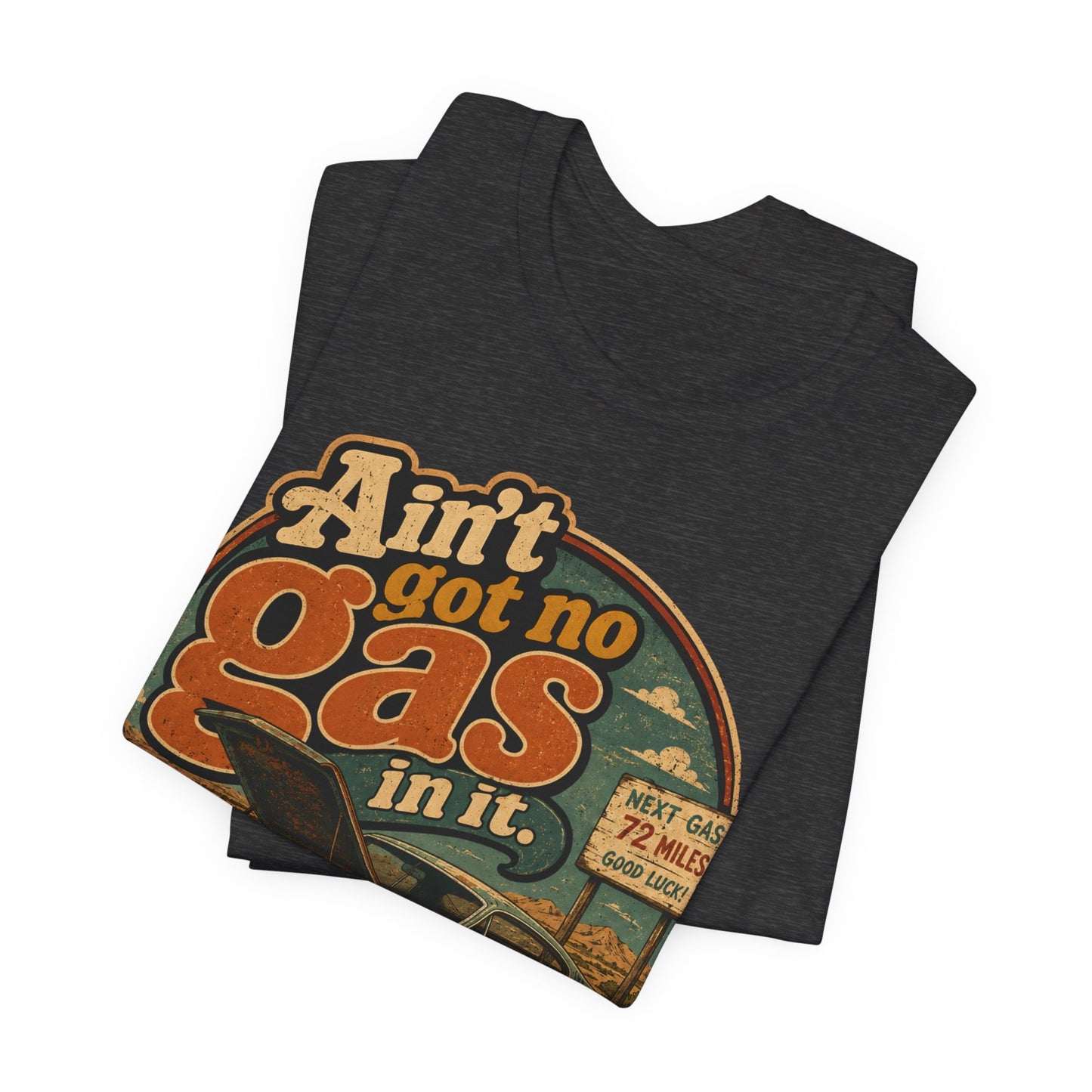 Ain't got no gas in it — Empty Gas Tank Tee