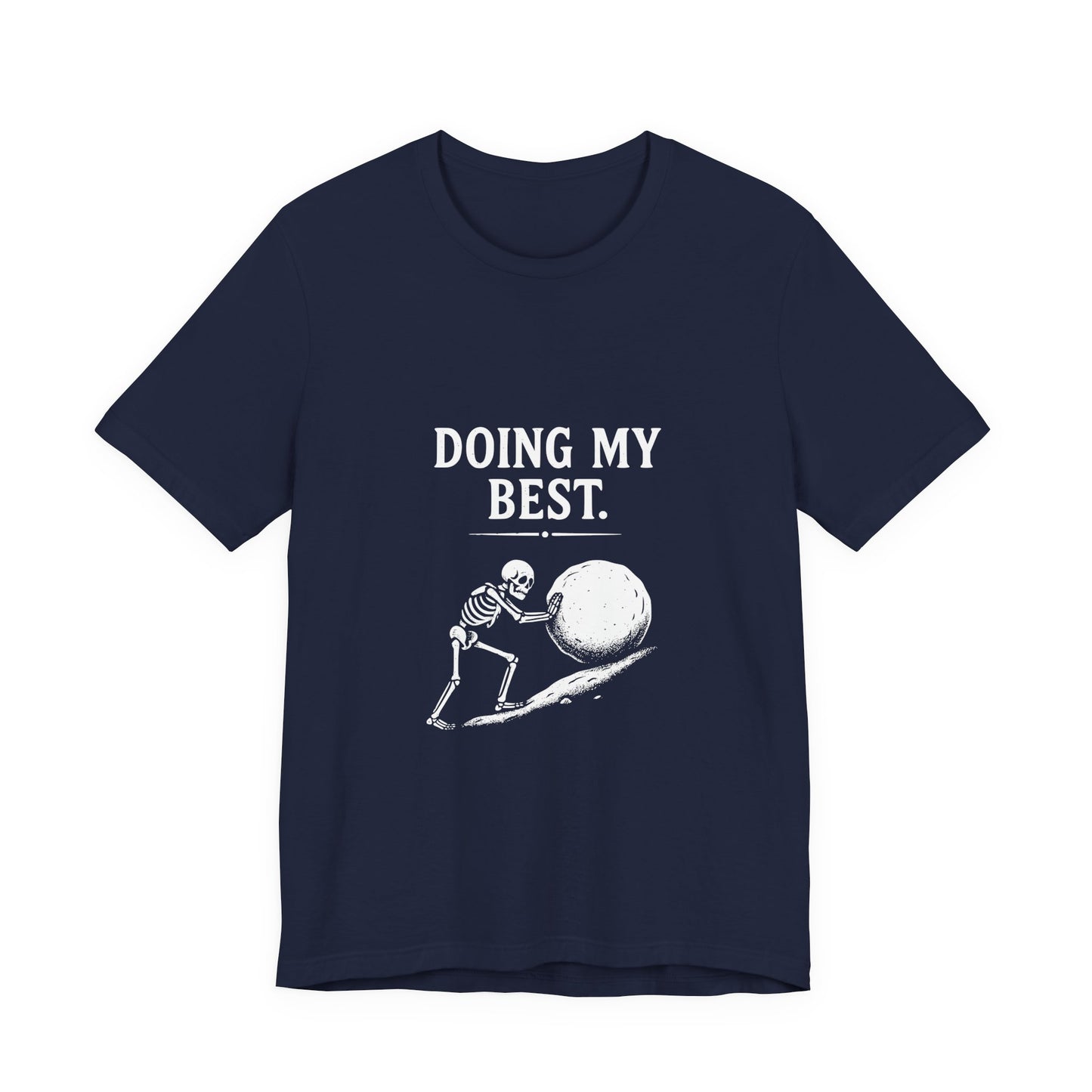 Doing My Best. — Skeleton Pushing Boulder Tee