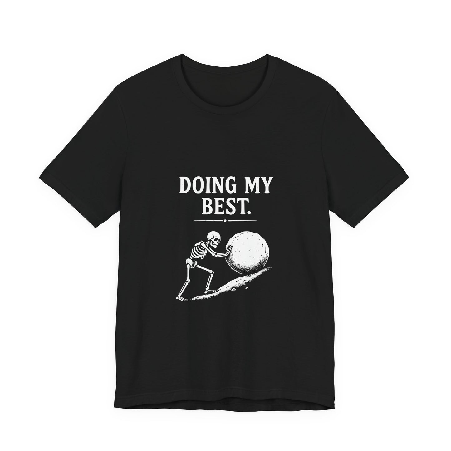 Doing My Best. — Skeleton Pushing Boulder Tee