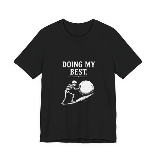 Doing My Best. — Skeleton Pushing Boulder Tee