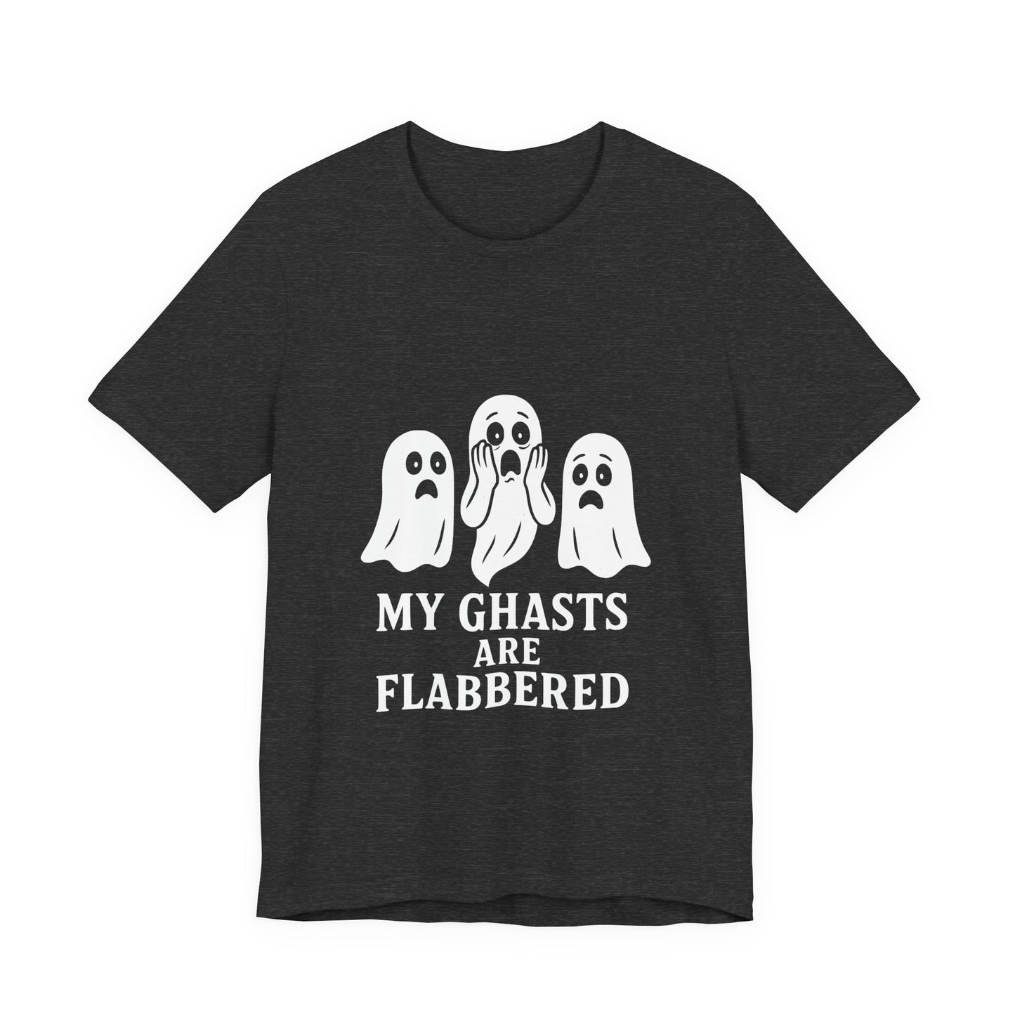 My Ghasts Are Flabbered. — Flabbergasted Ghosts Tee