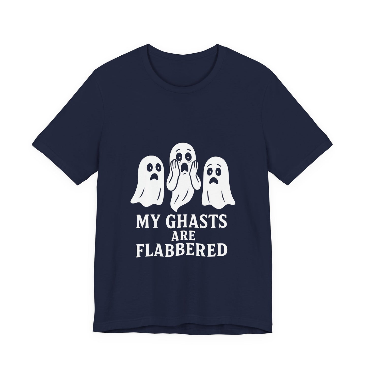 My Ghasts Are Flabbered. — Flabbergasted Ghosts Tee