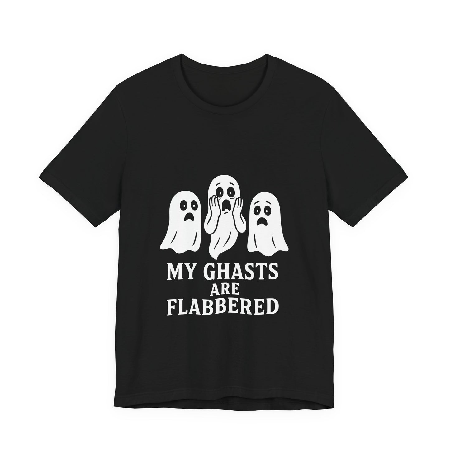My Ghasts Are Flabbered. — Flabbergasted Ghosts Tee
