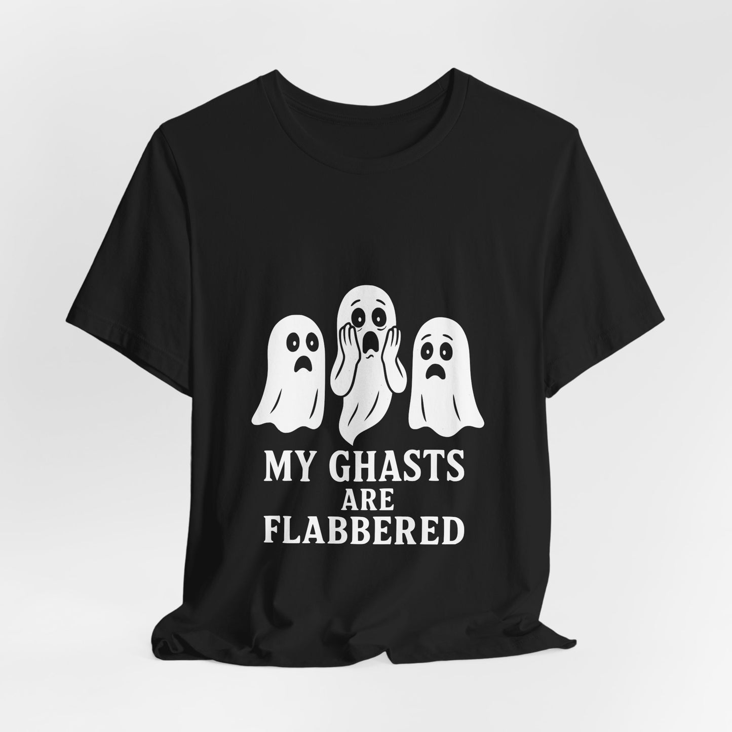 My Ghasts Are Flabbered. — Flabbergasted Ghosts Tee