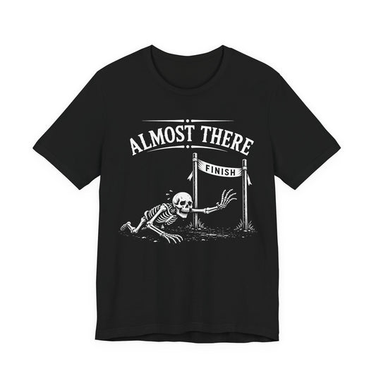 Almost There — Crawling Skeleton Tee