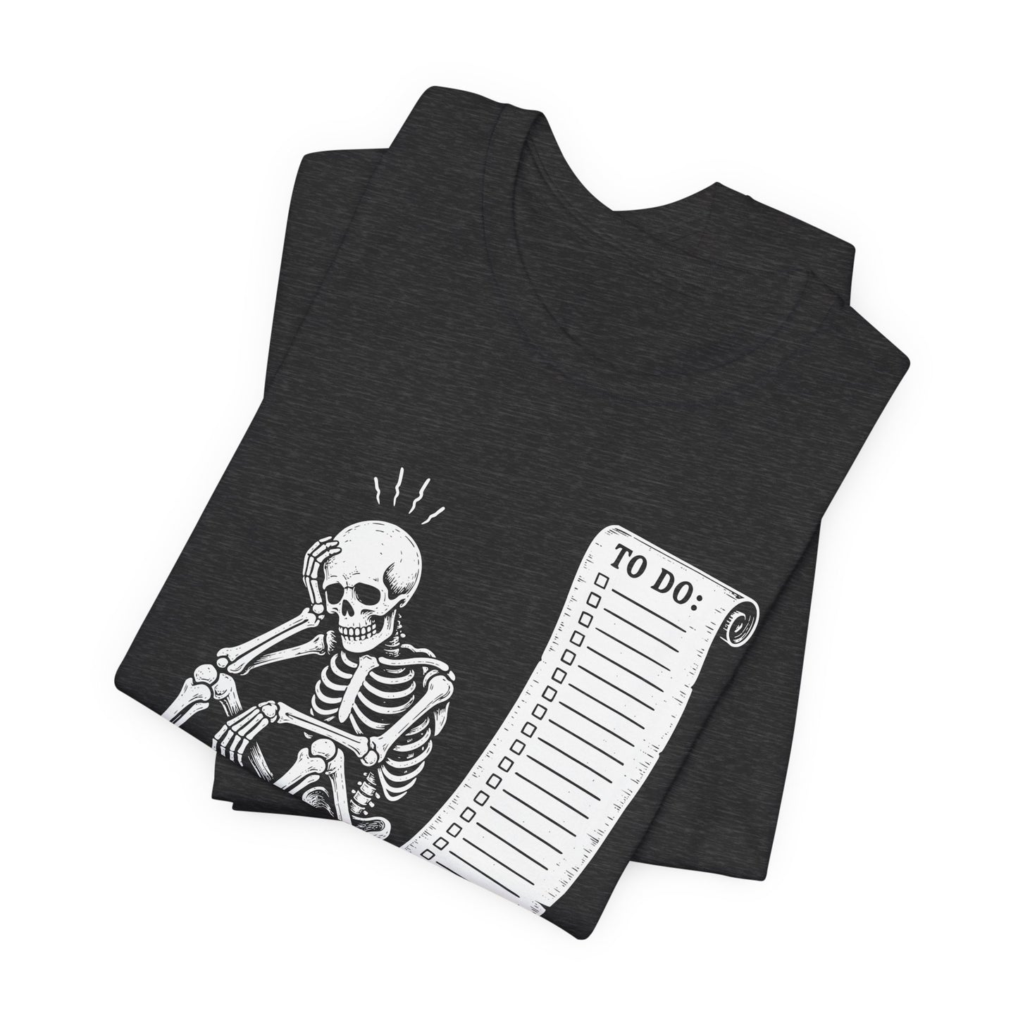 I'll Get To It. — Skeleton With To Do Scroll Tee