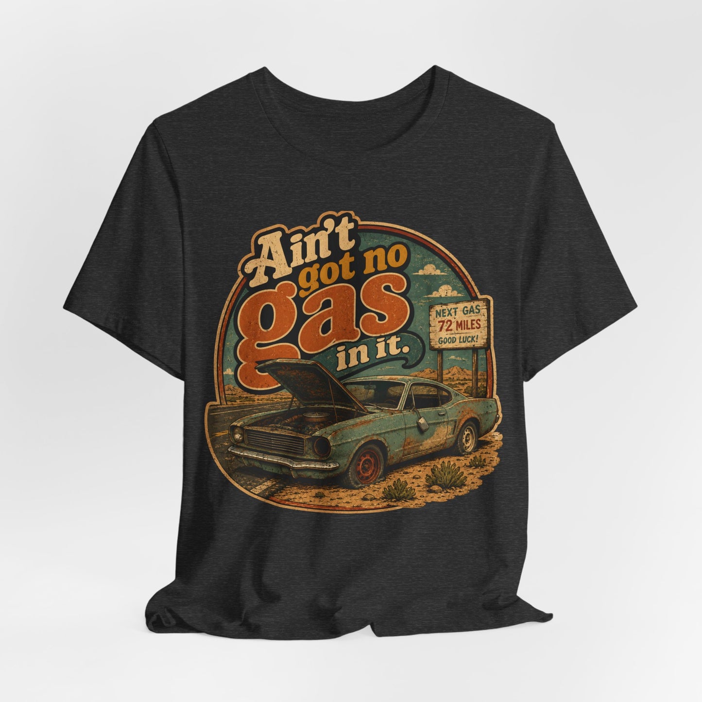 Ain't got no gas in it — Empty Gas Tank Tee